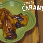 10分で作れる簡単デザート【バナナのキャラメリゼ】の作り方