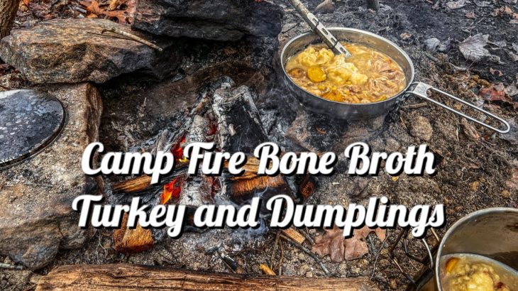 Camp Fire Bone Broth Turkey and Dumplings with Dave Canterbury