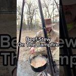Beef Stew on the Campfire🔥